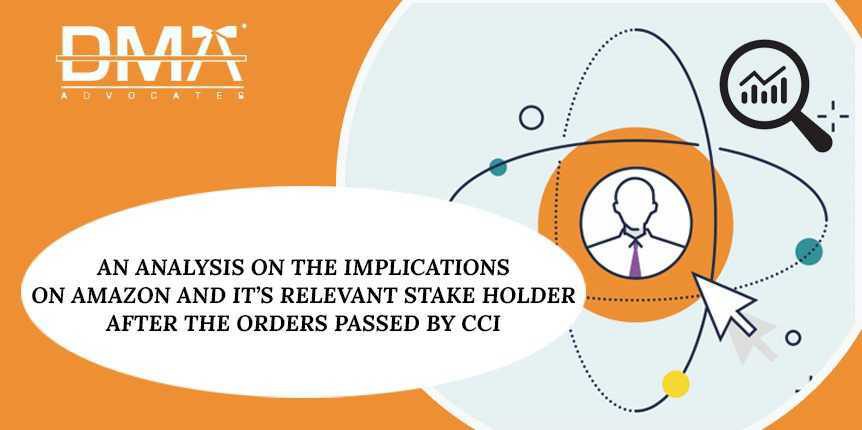 an-analysis-on-the-implications-on-amazon-and-it’s-relevant-stake-holder-after-the-orders-passed-by-cci